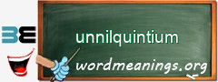 WordMeaning blackboard for unnilquintium